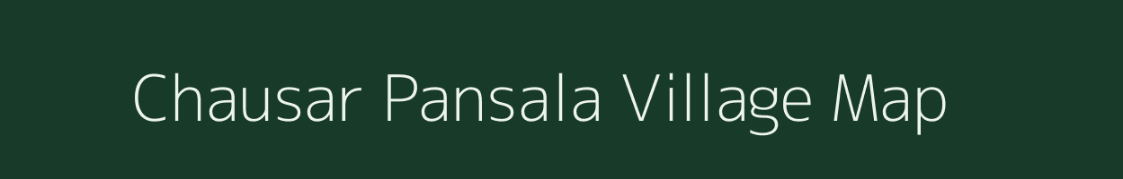 Chausar Pansala village map in Uttar Pradesh