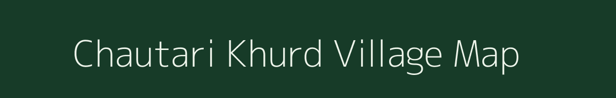 Chautari Khurd village map in Uttar Pradesh
