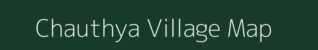 Chauthya village map in Rajasthan