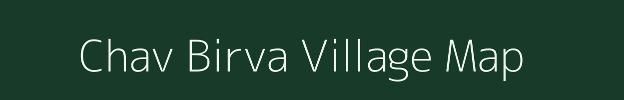 Chav Birva village map in Uttar Pradesh