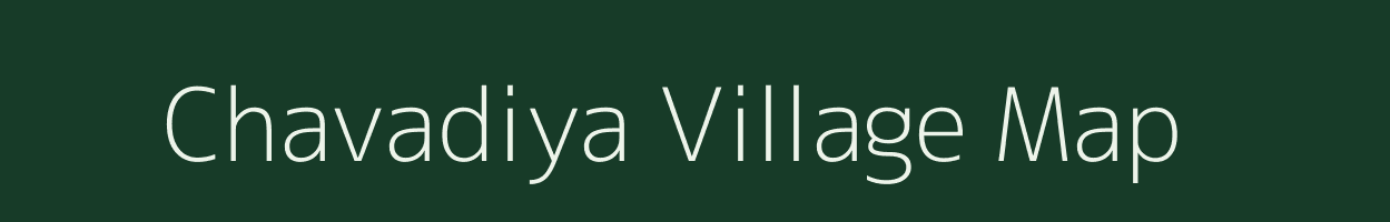 Chavadiya village map in Gujarat