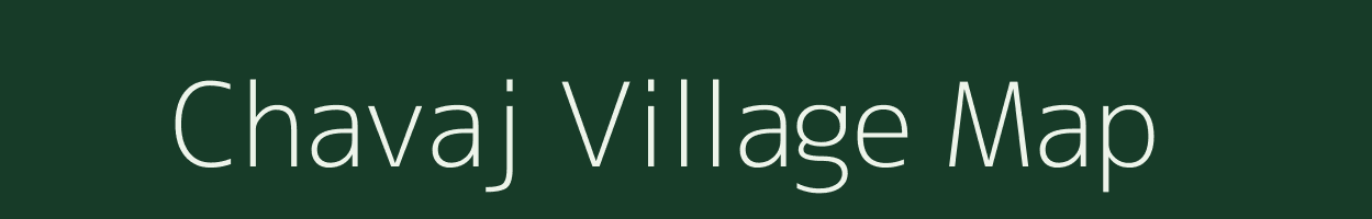 Chavaj village map in Gujarat