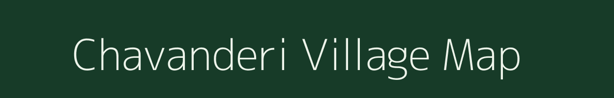 Chavanderi village map in Rajasthan