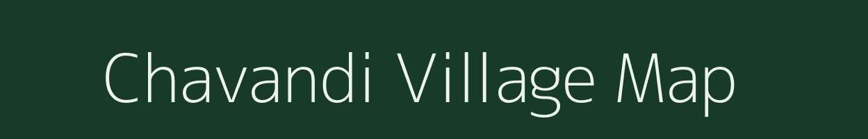 Chavandi village map in Gujarat