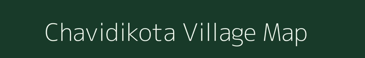 Chavidikota village map in Andhra Pradesh