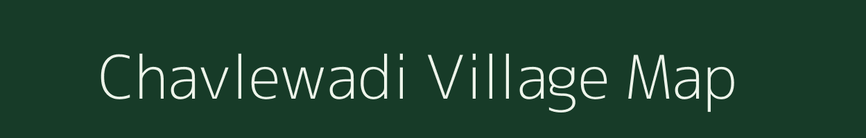 Chavlewadi village map in Maharashtra