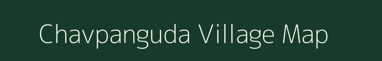 Chavpanguda village map in Andhra Pradesh