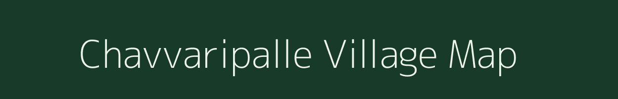 Chavvaripalle village map in Andhra Pradesh