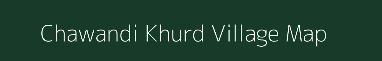 Chawandi Khurd village map in Rajasthan