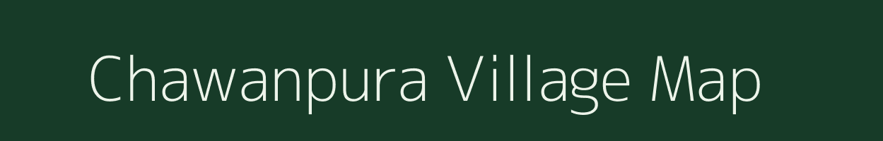 Chawanpura village map in Uttar Pradesh