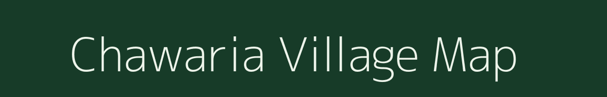 Chawaria village map in Uttar Pradesh