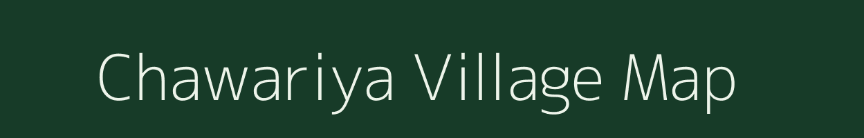 Chawariya village map in Madhya Pradesh