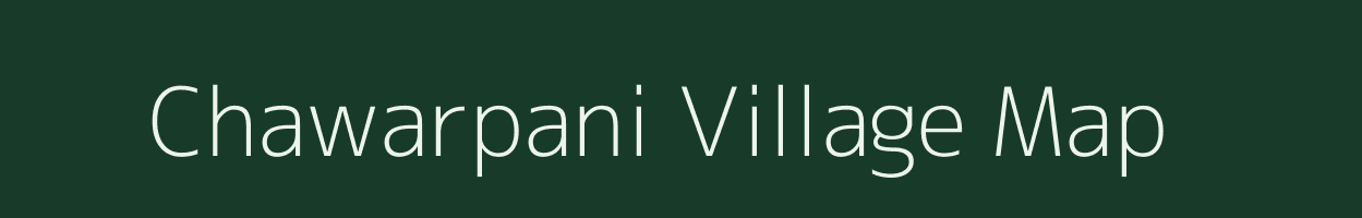 Chawarpani village map in Chhattisgarh