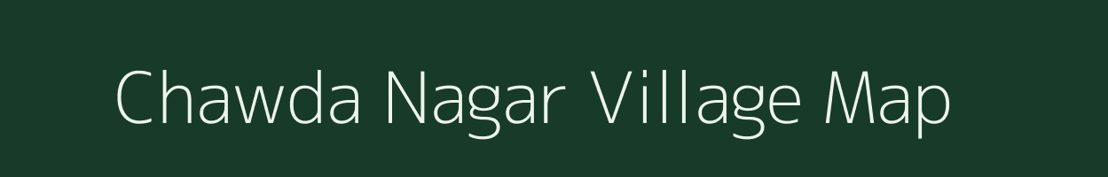 Chawda Nagar village map in Rajasthan