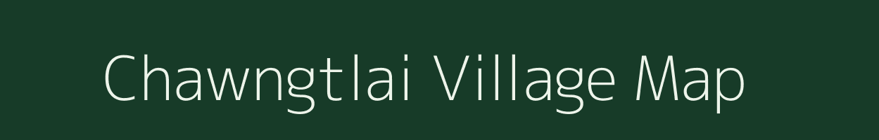 Chawngtlai village map in Mizoram