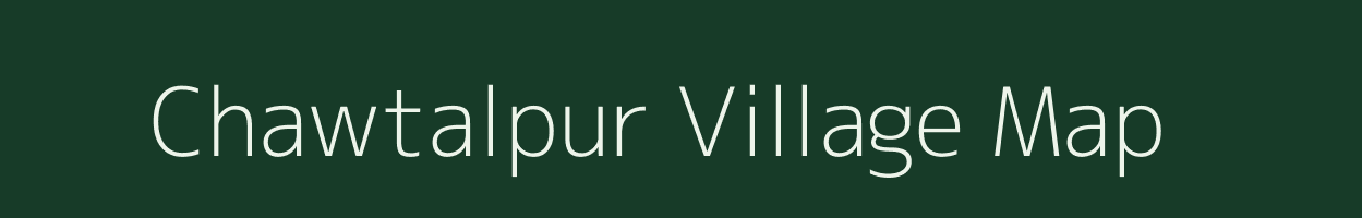Chawtalpur village map in Assam
