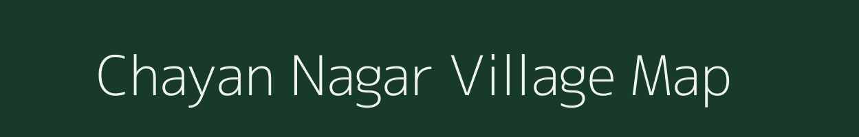 Chayan Nagar village map in West Bengal