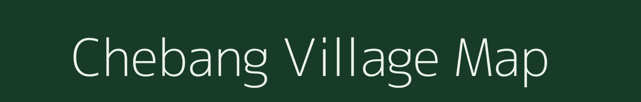 Chebang village map in Arunachal Pradesh