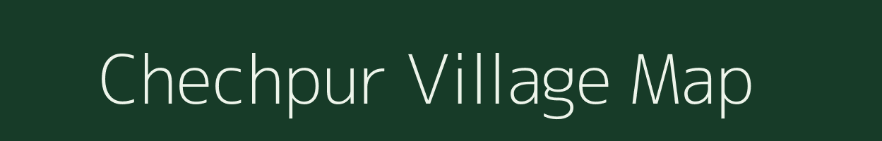 Chechpur village map in Madhya Pradesh