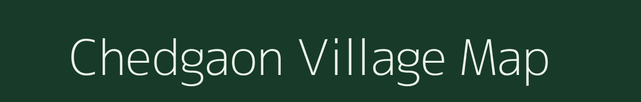 Chedgaon village map in Maharashtra