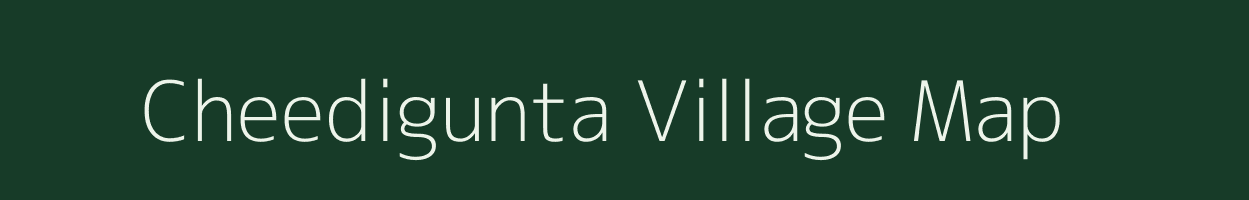 Cheedigunta village map in Andhra Pradesh