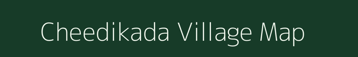 Cheedikada village map in Andhra Pradesh