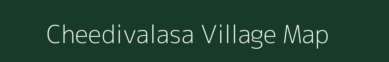 Cheedivalasa village map in Andhra Pradesh