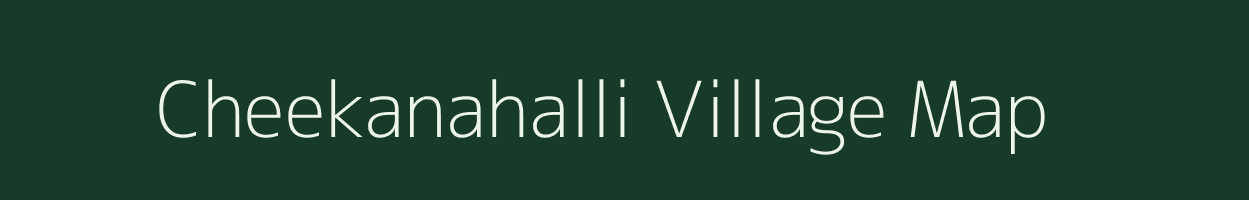 Cheekanahalli village map in Karnataka