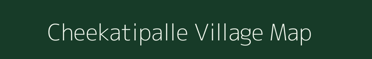 Cheekatipalle village map in Andhra Pradesh