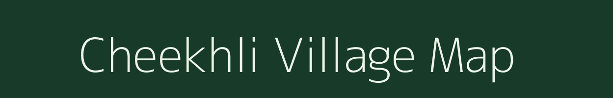 Cheekhli village map in Rajasthan