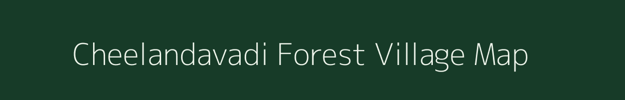 Cheelandavadi Forest village map in Karnataka