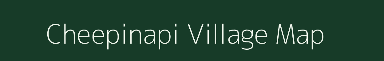 Cheepinapi village map in Andhra Pradesh