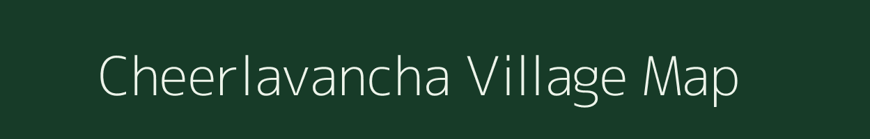 Cheerlavancha village map in Andhra Pradesh