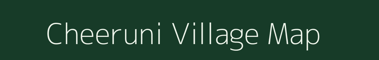 Cheeruni village map in Rajasthan