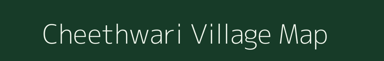 Cheethwari village map in Rajasthan