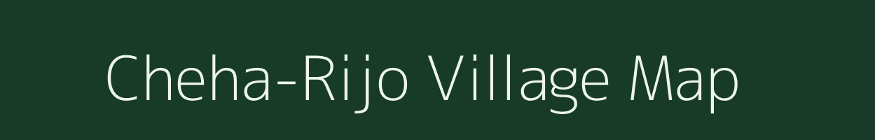 Cheha-Rijo village map in Arunachal Pradesh