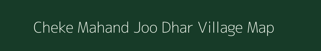 Cheke Mahand Joo Dhar village map in Jammu & Kashmir