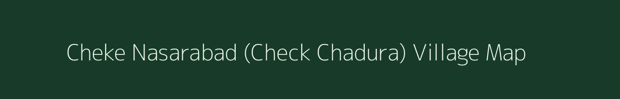 Cheke Nasarabad (Check Chadura) village map in Jammu & Kashmir