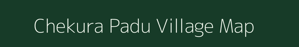 Chekura Padu village map in Andhra Pradesh