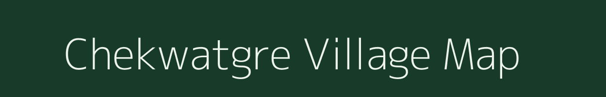 Chekwatgre village map in Meghalaya