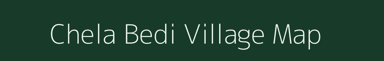 Chela Bedi village map in Gujarat