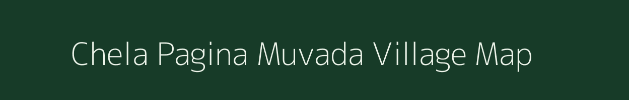 Chela Pagina Muvada village map in Gujarat