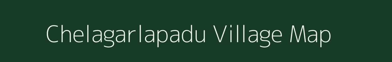 Chelagarlapadu village map in Andhra Pradesh