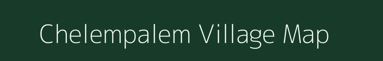 Chelempalem village map in Andhra Pradesh