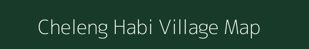 Cheleng Habi village map in Assam