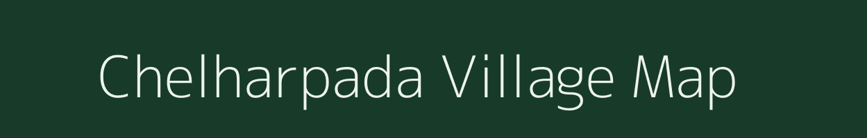 Chelharpada village map in Maharashtra