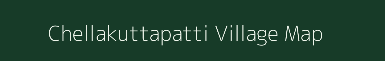 Chellakuttapatti village map in Tamil Nadu