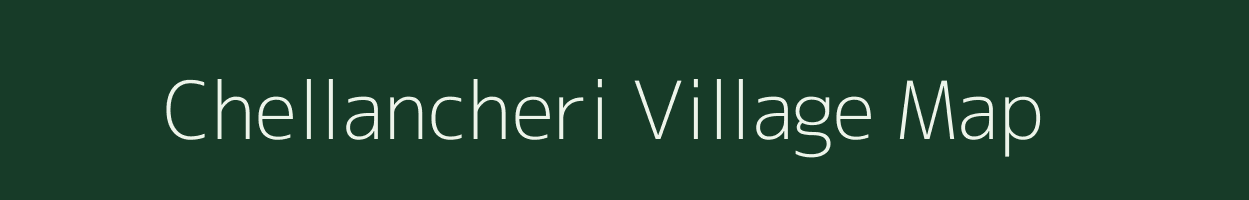 Chellancheri village map in Tamil Nadu