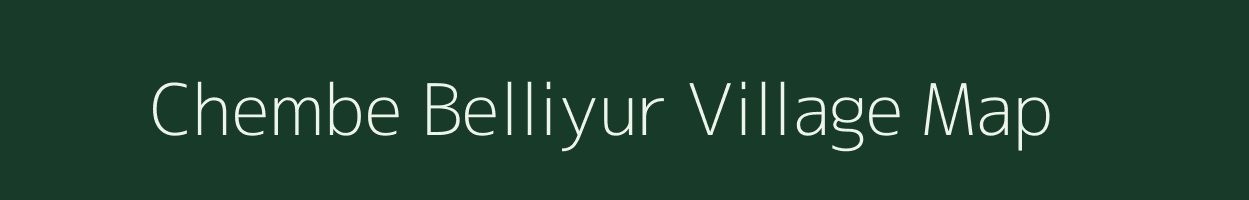 Chembe Belliyur village map in Karnataka