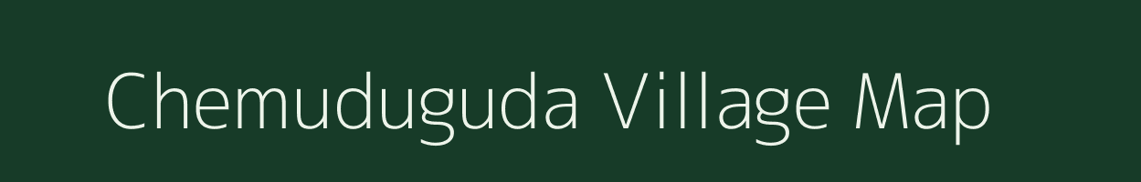 Chemuduguda village map in Andhra Pradesh